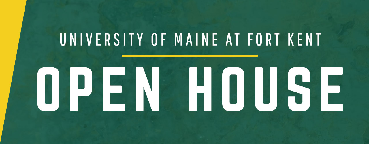 University of Maine at Fort Kent Open House