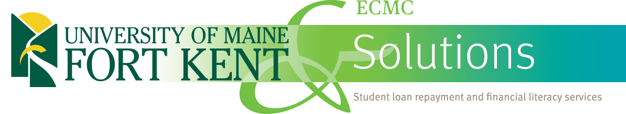 University of Maine at Fort Kent and ECMC Solutions - Student Loan Repayment and Financial Literacy Services